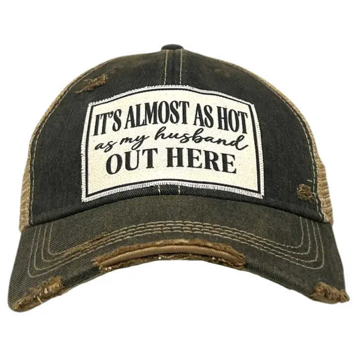 Almost As Hot As My Husband Out Here Hat