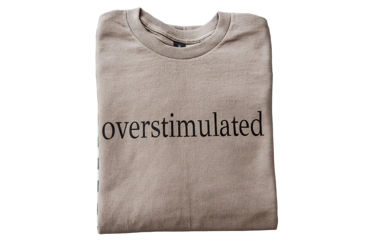 Overstimulated Tee