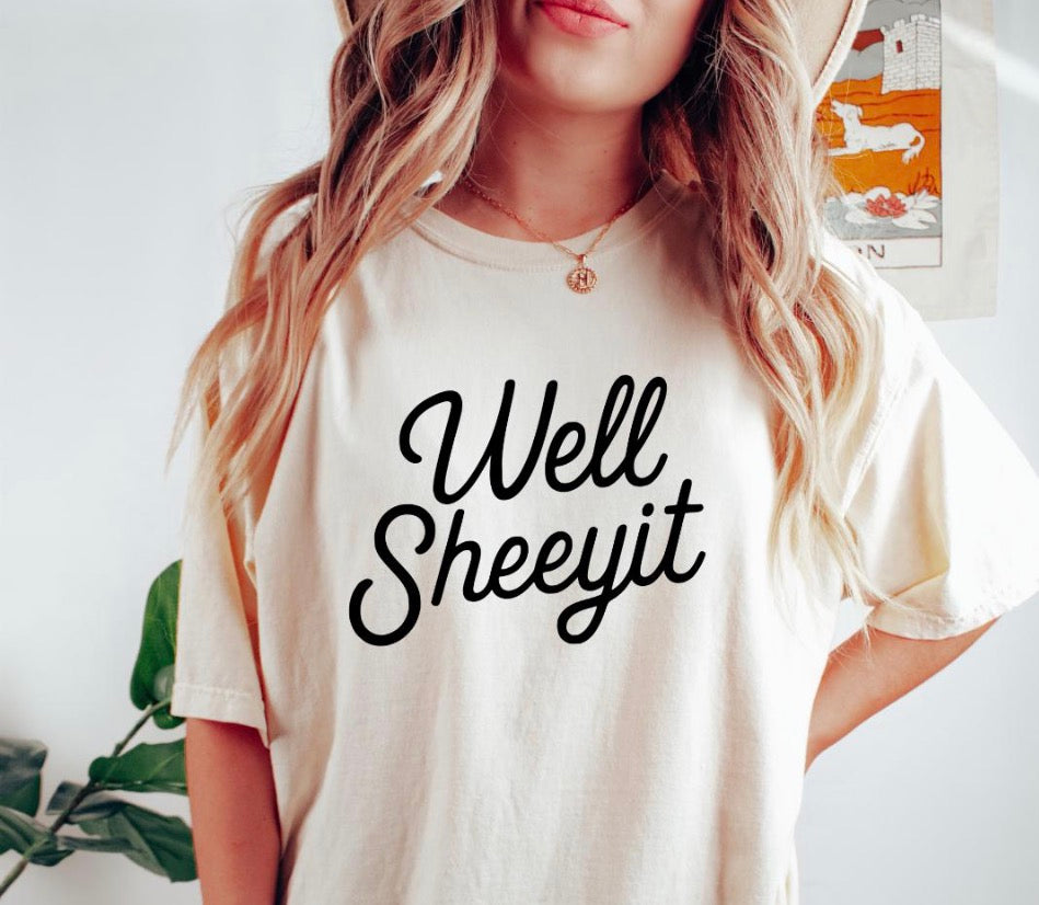 Well Sheeyit Tee