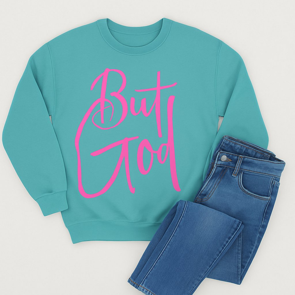 But God Sweatshirt
